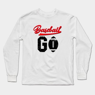 Baseball go Long Sleeve T-Shirt